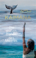 Lina Oswald - KAIMANA! Die stillen Tränen des Meeres.