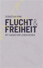 Sebastian Rink - Flucht und Freiheit