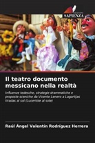 Raúl Ángel Valentín Rodríguez Herrera - Il teatro documento messicano nella realtà