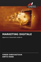 Anita Rana, Vinod Shrivastava - MARKETING DIGITALE