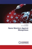K. Elakkiya, Dr. M. Govindarajan, M. Govindarajan - Nano Warriors Against Mosquitoes