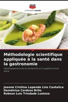 Demétrius Cardoso Brito, Jeanne Cristina Lapenda Lins Cantalice, Robson Luis Trindade Lustosa - Méthodologie scientifique appliquée à la santé dans la gastronomie