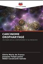 Glória Maria de França, Joaquim Felipe-Júnior, Hébel Cavalcanti Galvão - CARCINOME OROPHARYNGÉ