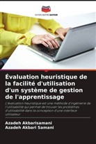 Azadeh Akbari  Samani, Azadeh Akbari Samani, Azadeh Akbarisamani - Évaluation heuristique de la facilité d'utilisation d'un système de gestion de l'apprentissage