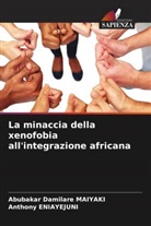 Anthony ENIAYEJUNI, Abubakar Damilare MAIYAKI - La minaccia della xenofobia all'integrazione africana