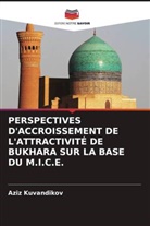 Aziz Kuvandikov - PERSPECTIVES D'ACCROISSEMENT DE L'ATTRACTIVITÉ DE BUKHARA SUR LA BASE DU M.I.C.E.