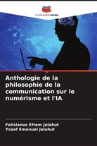 Felisianus Efrem Jelahut, Yosef Emanuel Jelahut - Anthologie de la philosophie de la communication sur le numérisme et l'IA