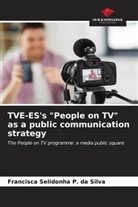 Francisca Selidonha P. da Silva - TVE-ES's "People on TV" as a public communication strategy