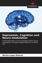 Marina Lopes Moreno - Depression, Cognition and Neuro-modulation