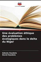 Adeola Oyedola, David Oyedola - Une évaluation éthique des problèmes écologiques dans le delta du Niger