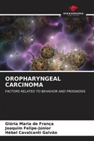 Glória Maria de França, Joaquim Felipe-Júnior, Hébel Cavalcanti Galvão - OROPHARYNGEAL CARCINOMA