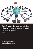 Sarhang Ibrahim, Shahrzad Zargari - Renforcer la sécurité des réseaux de niveau 2 avec le VLAN privé