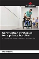 Atziri Ibarra - Certification strategies for a private hospital