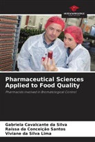 Gabriela Cavalcante Da Silva, Raíssa Da Conceição Santos, Viviane Da Silva Lima - Pharmaceutical Sciences Applied to Food Quality