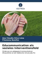 Filomena Bomfim, Ana Claudia Silva Lima - Educommunication als soziales Interventionsfeld
