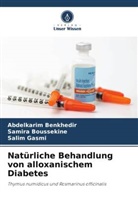 Abdelkarim Benkhedir, Samira BOUSSEKINE, Sa Gasmi, Salim Gasmi - Natürliche Behandlung von alloxanischem Diabetes