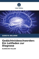 Soreya BELARBI - Gedächtnisbeschwerden: Ein Leitfaden zur Diagnose