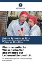 Gabriela Cavalcante Da Silva, da Conceição Santos, Raíssa Da Conceição Santos, Viviane Da Silva Lima - Pharmazeutische Wissenschaften angewandt auf Lebensmittelqualität