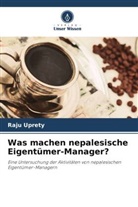 Raju Uprety - Was machen nepalesische Eigentümer-Manager?