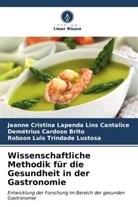 Dem Brito, Demétrius Cardoso Brito, Jeanne Cristina Lapenda Lins Cantalice, Robson Luis Trindade Lustosa - Wissenschaftliche Methodik für die Gesundheit in der Gastronomie