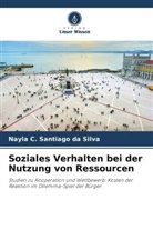 Nayla C Santiago da Silva, Nayla C. Santiago da Silva - Soziales Verhalten bei der Nutzung von Ressourcen