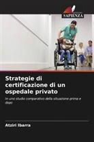 Atziri Ibarra - Strategie di certificazione di un ospedale privato