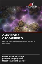 Glória Maria de França, Joaquim Felipe-Júnior, Hébel Cavalcanti Galvão - CARCINOMA OROFARINGEO