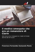 Francisco Fernandez Guisasola Muniz - Il medico omeopata che era un romanziere di Clarín