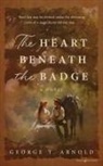 George T. Arnold - The Heart Beneath the Badge