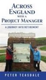 Peter Teasdale, Shelley Teasdale - Across England with a Project Manager