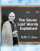 Fulton J. Sheen, Allan Smith - The Seven Last Words Explained