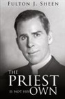 Fulton J. Sheen - The Priest Is Not His Own