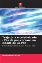 Wilson Poma Calle - Trajetória e coletividade - Fãs de pop coreano na cidade de La Paz