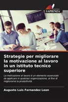 Augusto Luis Fernandez Leon - Strategie per migliorare la motivazione al lavoro in un istituto tecnico superiore