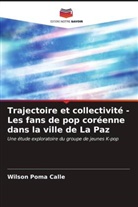 Wilson Poma Calle - Trajectoire et collectivité - Les fans de pop coréenne dans la ville de La Paz