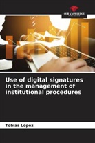 Tobias López - Use of digital signatures in the management of institutional procedures