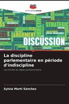 Sylvia Martí Sánchez - La discipline parlementaire en période d'indiscipline
