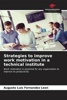Augusto Luis Fernandez Leon - Strategies to improve work motivation in a technical institute
