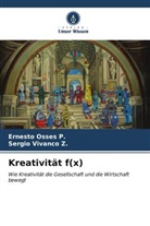 Ernesto Osses P, Ernesto Osses P., Sergio Vivanco Z, Sergio Vivanco Z. - Kreativität f(x)