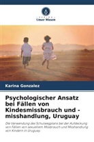 Karina Gonzalez - Psychologischer Ansatz bei Fällen von Kindesmissbrauch und -misshandlung, Uruguay