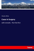 Charles White - Cases in Surgery