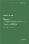 Maximilian Lanzinner, Michael Rohrschneider, Strohmeyer, Arno Strohmeyer - Bayern - Heiliges Römisches Reich - Friedensstiftung