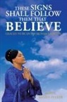 Mary L. Daniel-Fuller - These Signs Shall Follow Them That Believe