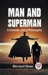 Bernard Shaw - Man And Superman A Comedy And A Philosophy