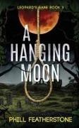 Phill Featherstone - A Hanging Moon