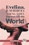 Fanny Burney - Evelina, Or, The History Of A Young Lady's Entrance Into The World
