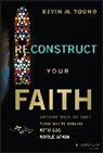 Kevin Young, Kevin (University of Massachusetts Amherst) Young, Kevin M. Young, Kevin M. (Christ''s Table) Young - Reconstruct Your Faith