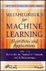 Kanak (Vel Tech Rangarajan Dr. Sagunthala Kalita, Kanak Ganesh Kalita, S. Balamurugan, S. (Intelligent Research Consultancy Services (iRCS) Balamurugan, Narayanan Ganesh, Narayanan (Vellore Institute of Technology Chennai Campus Ganesh... - Metaheuristics for Machine Learning