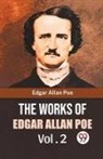 Edgar  Allan Poe - The Works Of Edgar Allan Poe Vol. 2