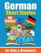 Skriuwer Com, Auke de Haan - 60 Short Stories in German | A Dual-Language Book in English and German | A German Learning Book for Children and Beginners